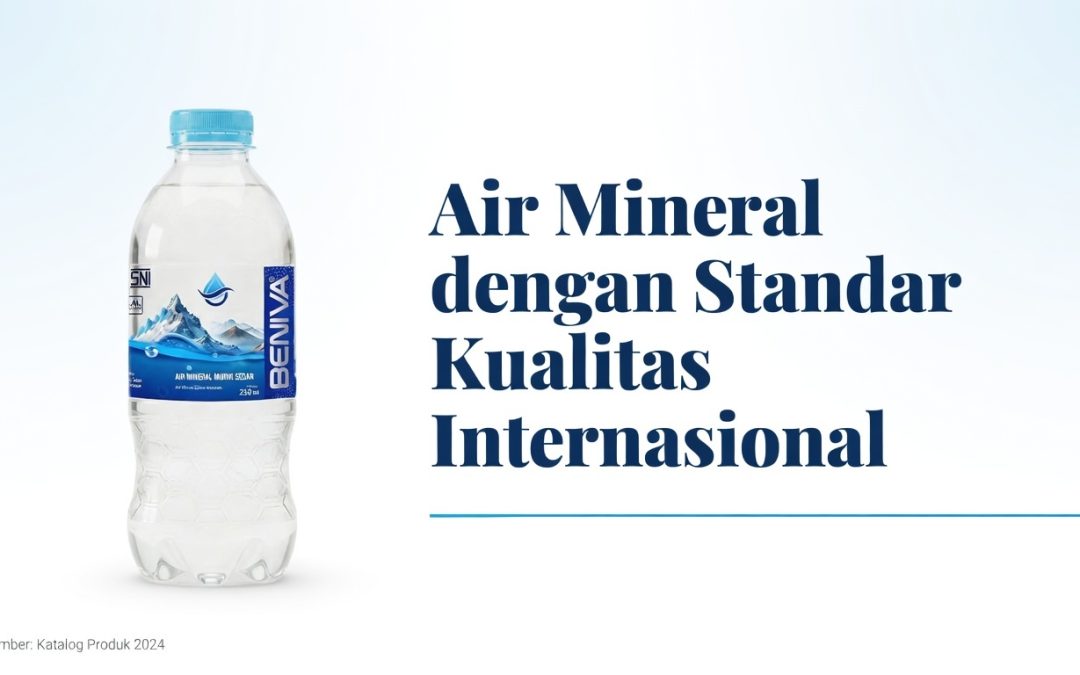 Air Mineral dengan Standar Kualitas Internasional