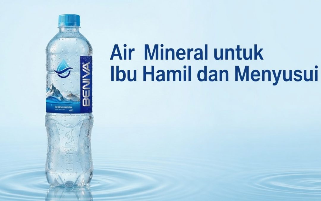 Air Mineral untuk Ibu Hamil dan Menyusui