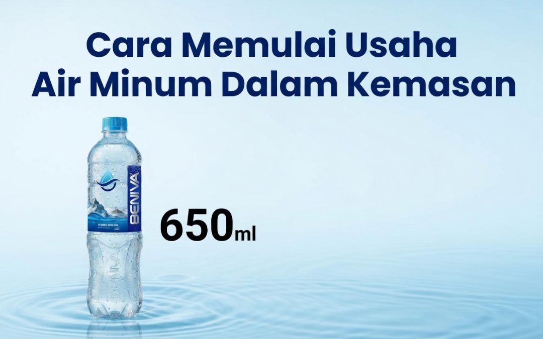 Cara Memulai Usaha Air Minum Dalam Kemasan