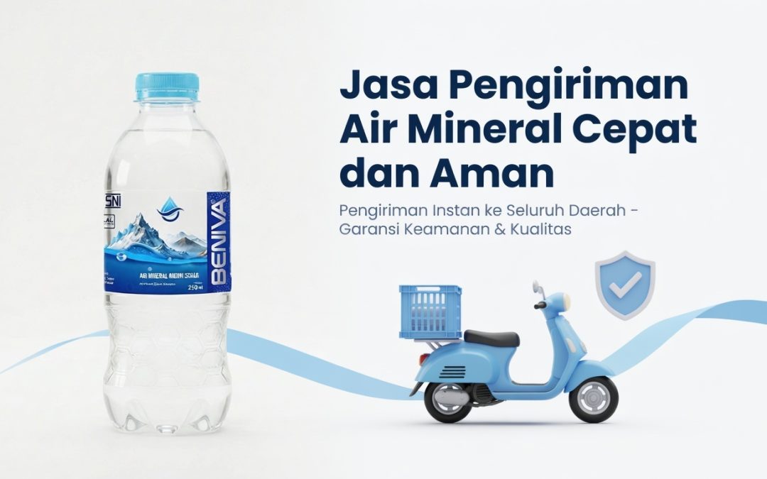 Jasa Pengiriman Air Mineral Cepat dan Aman
