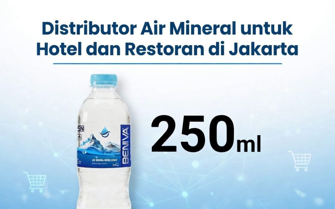 Distributor Air Mineral untuk Hotel dan Restoran di Jakarta
