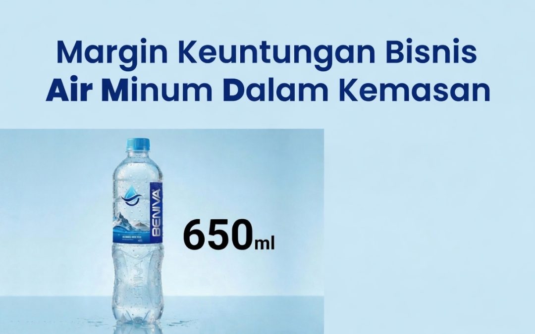 Margin Keuntungan Bisnis Air Minum Dalam Kemasan