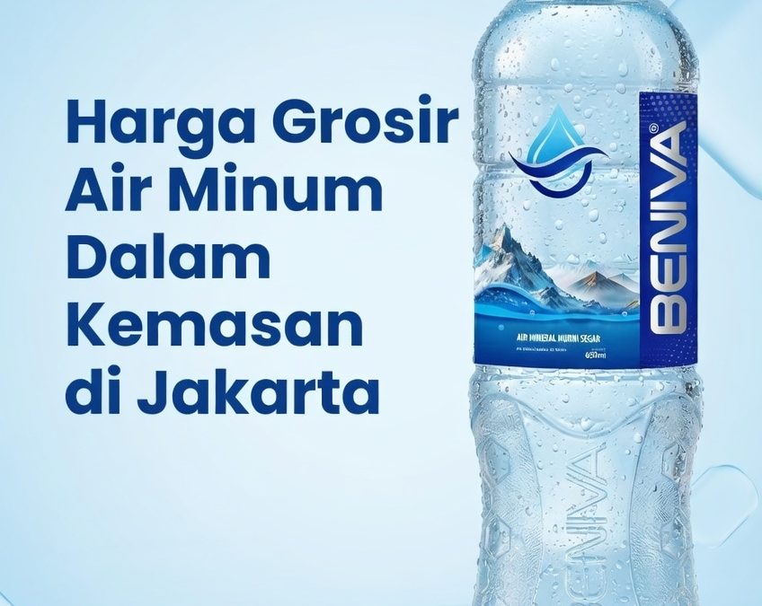 Harga Grosir Air Minum Dalam Kemasan di Jakarta