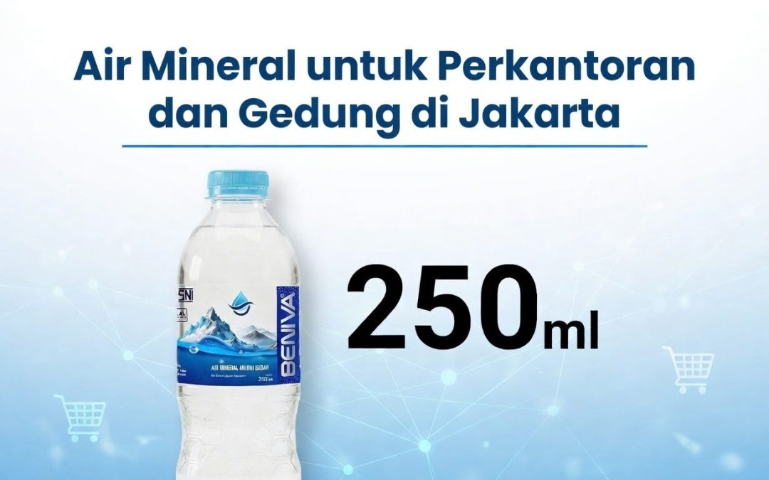 Air Mineral untuk Perkantoran dan Gedung di Jakarta