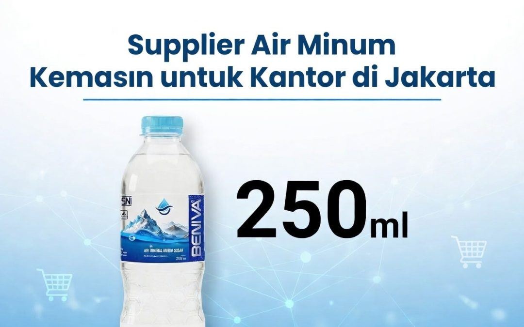 Supplier Air Minum Dalam Kemasan untuk Kantor di Jakarta