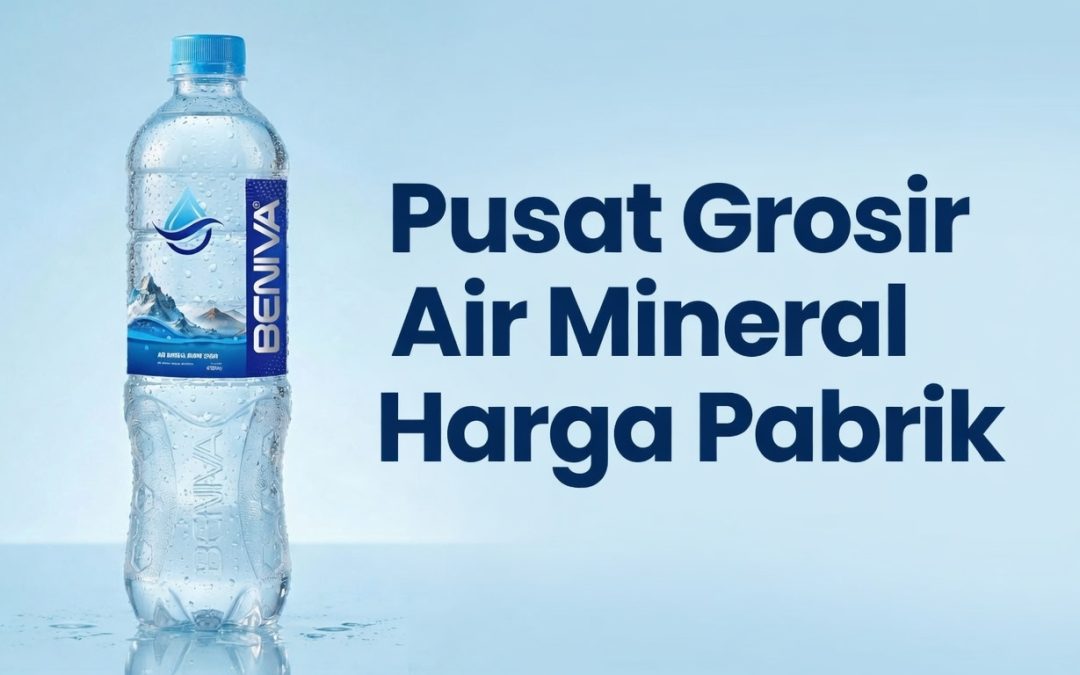 Pusat Grosir Air Mineral Harga Pabrik
